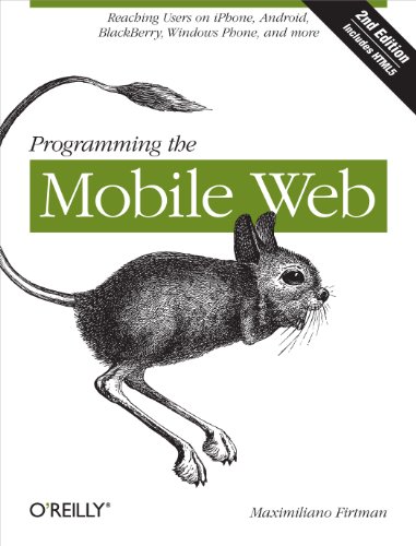Imagen de archivo de Programming the Mobile Web : Reaching Users on IPhone, Android, BlackBerry, Windows Phone, and More a la venta por Better World Books: West