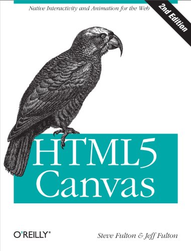 HTML5 Canvas: Native Interactivity and Animation for the Web