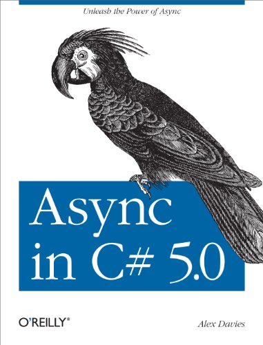 9781449337162: Async in C# 5.0: Unleash the Power of ASYNC