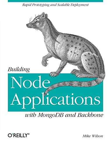 Beispielbild fr Building Node Applications with MongoDB and Backbone: Rapid Prototyping and Scalable Deployment zum Verkauf von WorldofBooks