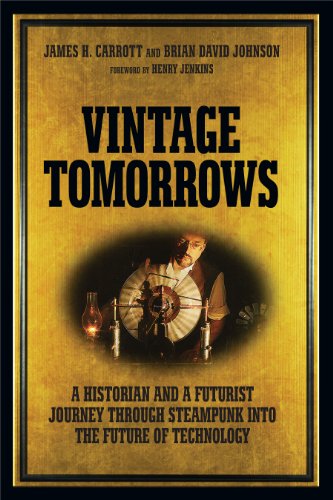 9781449337995: Vintage Tomorrows: A Historian And A Futurist Journey Through Steampunk Into The Future of Technology