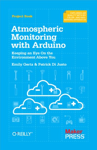 9781449338145: Atmospheric Monitoring with Arduino: Building Simple Devices to Collect Data About the Environment