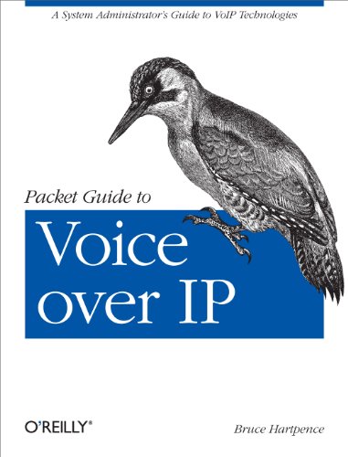 Packet Guide to Voice Over IP : A System Administrator's Guide to VoIP Technologies - Bruce Hartpence