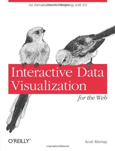 Beispielbild fr Interactive Data Visualization for the Web: An Introduction to Designing with D3 zum Verkauf von Wonder Book