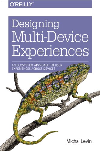 9781449340384: Designing Multi-Device Experiences: An Ecosystem Approach to User Experiences Across Devices