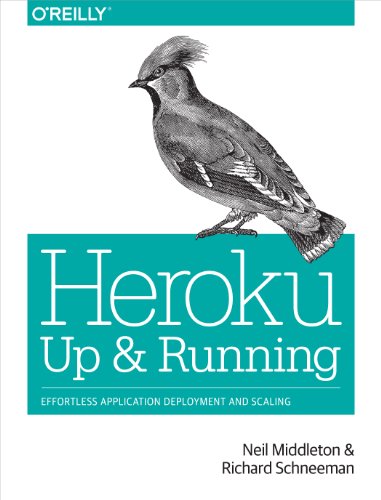 Beispielbild fr Heroku: Up and Running: Effortless Application Deployment and Scaling zum Verkauf von WorldofBooks