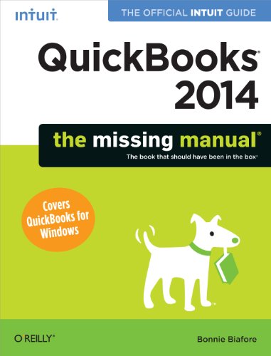 QuickBooks 2014: The Missing Manual: The Official Intuit Guide to QuickBooks 2014 (9781449341756) by Biafore, Bonnie