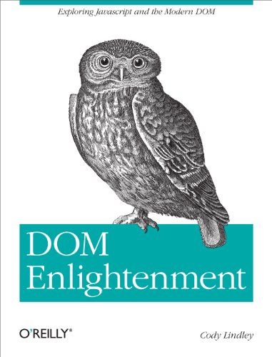 Beispielbild fr DOM Enlightenment : Exploring JavaScript and the Modern DOM zum Verkauf von Better World Books