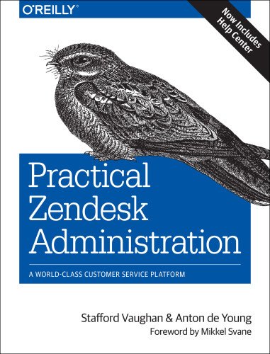 9781449343644: Practical Zendesk Administration: Best Practices for Setting Up Your Customer Service Platform