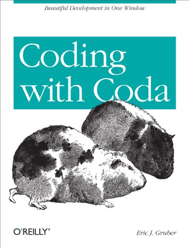 Coding with Coda: Beautiful Development in One Window (9781449356095) by Gruber, Eric