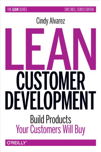 Beispielbild fr Lean Customer Development: Building Products Your Customers Will Buy zum Verkauf von Goodwill of Colorado