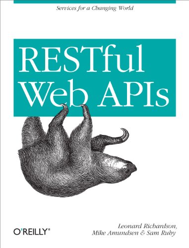 RESTful Web APIs: Services for a Changing World (9781449358068) by Richardson, Leonard