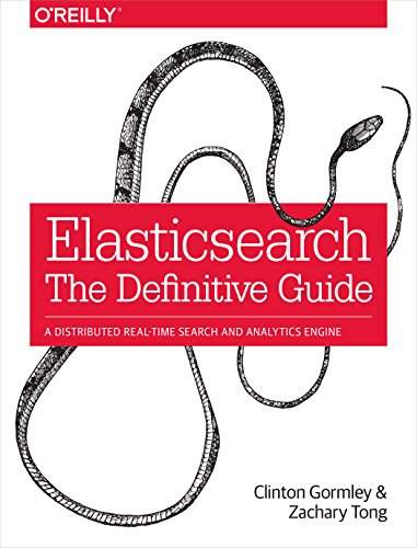 9781449358549: Elasticsearch - The Definitive Guide: A Distributed Real-Time Search and Analytics Engine