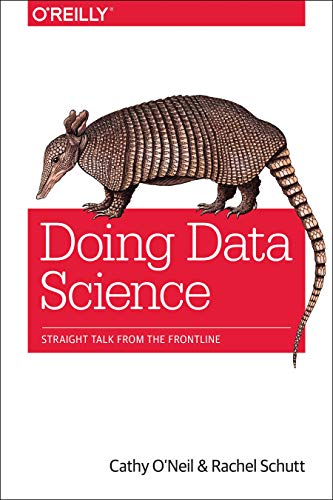 Stock image for Doing Data Science: Straight Talk from the Frontline for sale by Goodwill