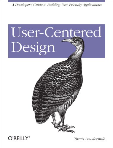 

User-Centered Design : A Developer's Guide to Building User-Friendly Applications