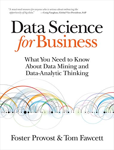 Stock image for Data Science for Business: What You Need to Know about Data Mining and Data-Analytic Thinking for sale by Textbooks_Source
