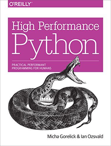 High Performance Python Practical Performant Programming for Humans - Gorelick, Micha und Ian Ozsvald