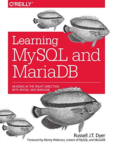 Stock image for Learning MySQL and MariaDB: Heading in the Right Direction with MySQL and MariaDB for sale by BooksRun