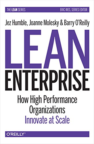 9781449368425: Lean Enterprise: How High Performance Organizations Innovate at Scale