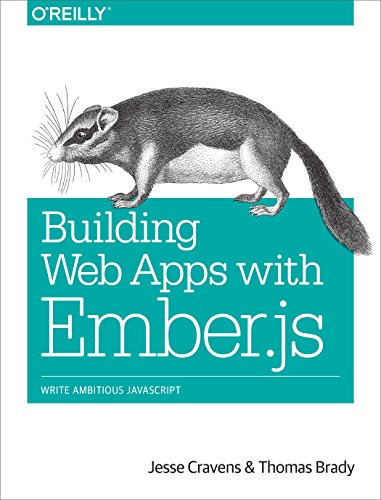 9781449370923: Building Web Apps with Ember.js: Write Ambitious JavaScript
