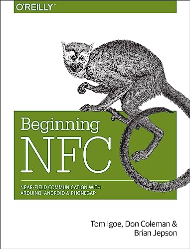 Stock image for Beginning NFC: Near Field Communication with Arduino, Android, and PhoneGap for sale by ThriftBooks-Atlanta