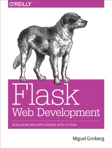 9781449372620: Flask Web Development: Developing Advanced Web Applications with Python