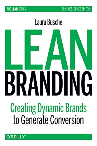 9781449373023: Lean Branding: Creating Dynamic Brands to Generate Conversion