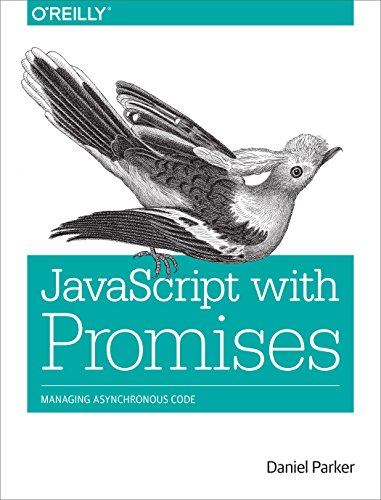 Beispielbild fr JavaScript with Promises : Managing Asynchronous Code zum Verkauf von Better World Books