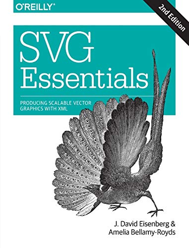 9781449374358: SVG ESSENTIALS 2E: Producing Scalable Vector Graphics with XML
