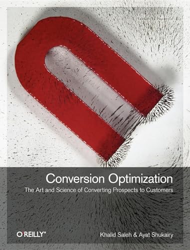 Beispielbild fr Conversion Optimization: The Art and Science of Converting Prospects to Customers: Converting Your Website Visitors into Customers zum Verkauf von AwesomeBooks