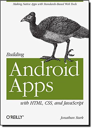 Building Android Apps with HTML, CSS, and JavaScript (9781449383268) by Stark, Jonathan