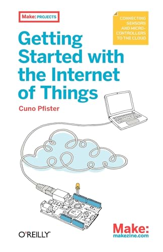 9781449393571: Getting Started With the Internet of Things: Connecting Sensors and Microcontrollers to the Cloud