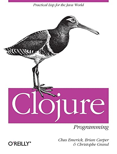 9781449394707: Clojure Programming: Practical Lisp for the Java World