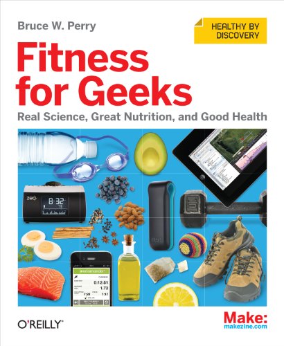Stock image for Fitness for Geeks: Real Science, Great Nutrition, and Good Health for sale by ThriftBooks-Dallas