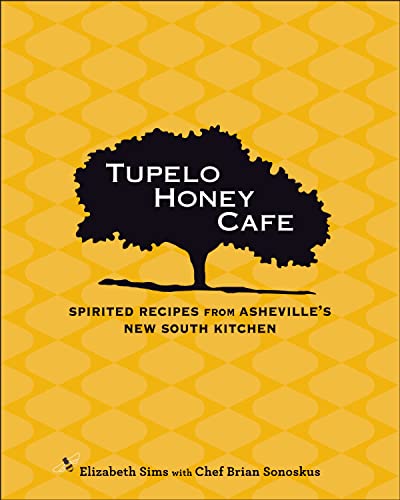 Stock image for Tupelo Honey Cafe: Spirited Recipes from Asheville's New South Kitche for sale by Ed's Editions LLC, ABAA