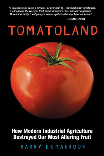 Beispielbild fr Tomatoland: How Modern Industrial Agriculture Destroyed Our Most Alluring Fruit zum Verkauf von Wonder Book