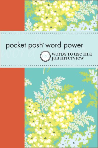 Pocket Posh Word Power : 120 Words to Use in a Job Interview - Wordnik, Puzzle Society Staff
