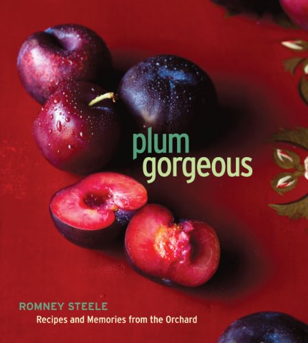 Stock image for Plum Gorgeous: Recipes and Memories from the Orchard for sale by WorldofBooks