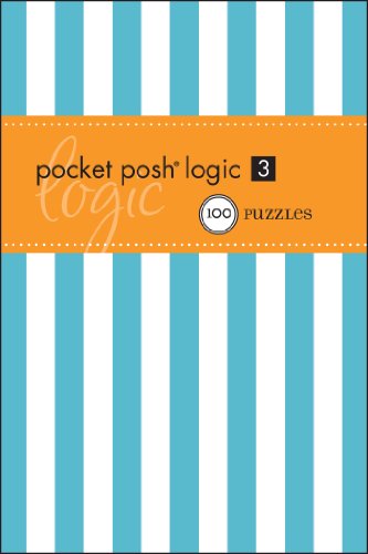 Beispielbild fr Pocket Posh Logic 3: 100 Puzzles zum Verkauf von WorldofBooks