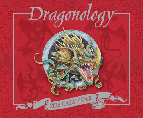 Dragonology: 2012 Wall Calendar (9781449404017) by Andrews McMeel Publishing,LLC; Andrews McMeel Publishing, LLC