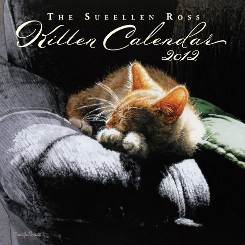 The Sueellen Ross Kitten Calendar: 2012 Mini Wall Calendar (9781449405281) by Ross, Sueellen