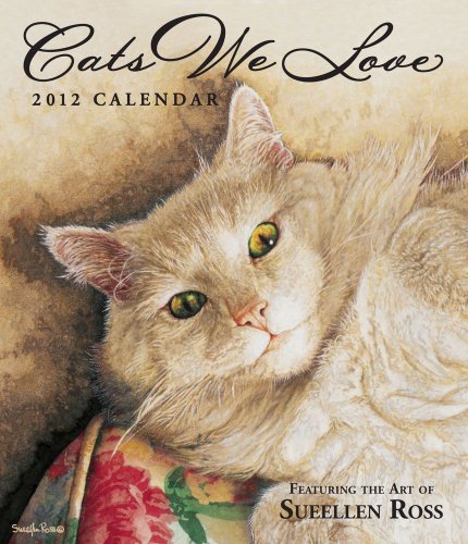 Cats We Love: 2012 Weekly Planner Calendar (9781449405434) by Ross, Sueellen