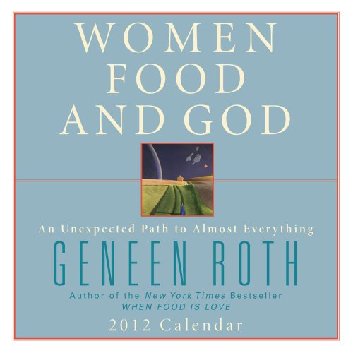 Women Food and God: 2012 Day-to-Day Calendar (9781449406790) by Andrews McMeel Publishing,LLC; Roth, Geneen