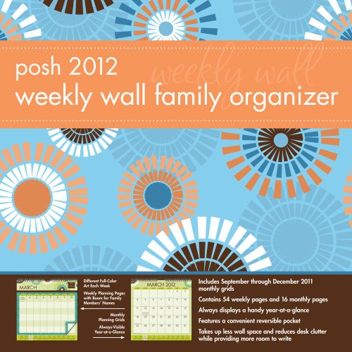 Posh Family Organizer: Graphic Sunbursts: 2012 Weekly Wall Calendar (9781449407155) by Andrews McMeel Publishing,LLC; Andrews McMeel Publishing, LLC