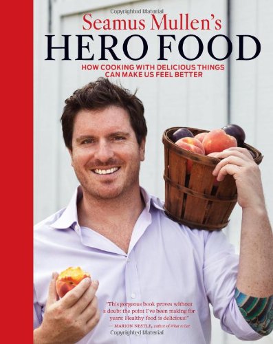 

Seamus Mullen's Hero Food: How Cooking with Delicious Things Can Make Us Feel Better [signed] [first edition]