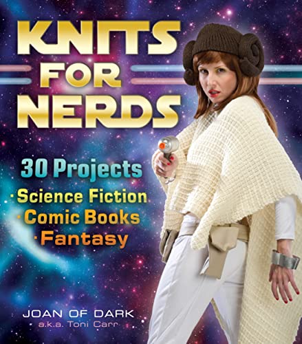 Stock image for Knits for Nerds: 30 Projects: Science Fiction, Comic Books, Fantasy for sale by Book Outpost
