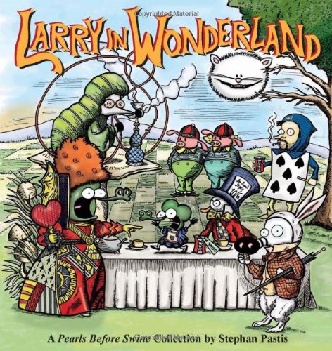 Beispielbild fr Larry in Wonderland: A Pearls Before Swine Collection (Volume 16) zum Verkauf von Idaho Youth Ranch Books