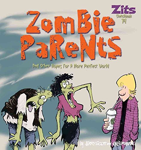 9781449409739: Zombie Parents. And Other Hopes For A More Perfect World (Zits Sketchbook, 15)