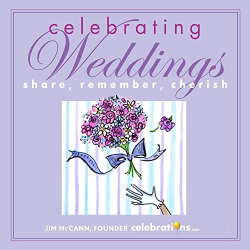 Celebrating Weddings: Share, Remember, Cherish (9781449409814) by McCann, Jim