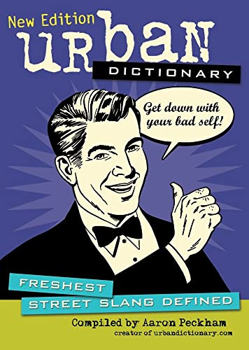 Urban Dictionary: Freshest Street Slang Defined (Volume 3) - Urbandictionary.com; Peckham, Aaron